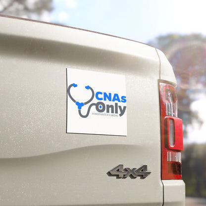 CNAs Only Car Magnet